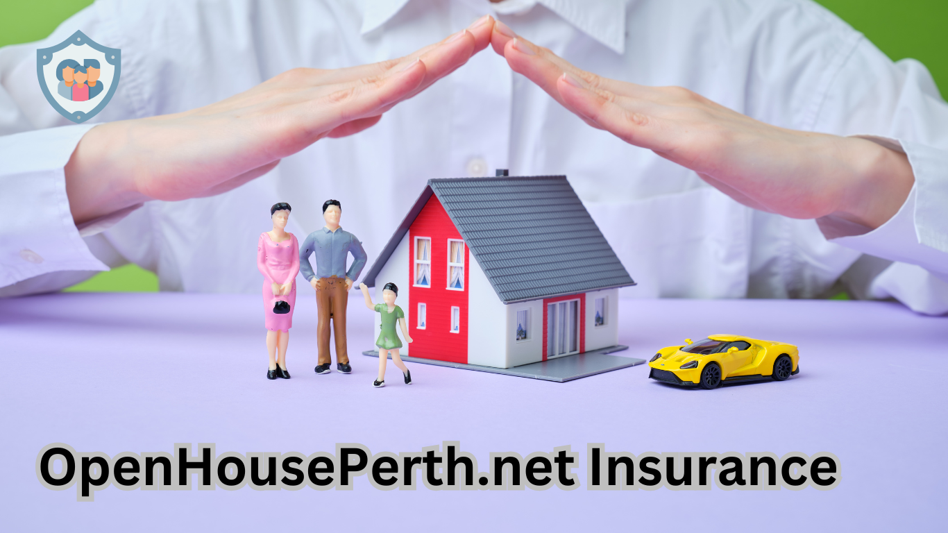 An In-depth Look at OpenHousePerth.net Insurance